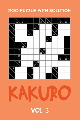 200 Puzzle With Solution Kakuro Vol 3: Cross Su... 1702239608 Book Cover