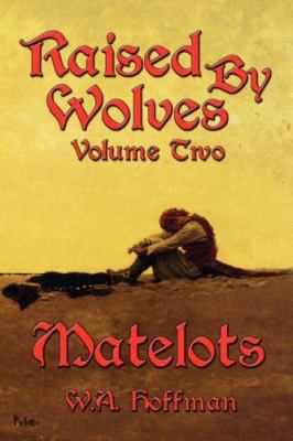 Matelots: Raised by Wolves 0972109838 Book Cover