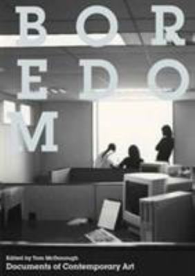 Boredom (Documents of Contemporary Art) 0854882529 Book Cover