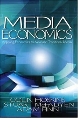 Media Economics: Applying Economics to New and ... 0761930965 Book Cover