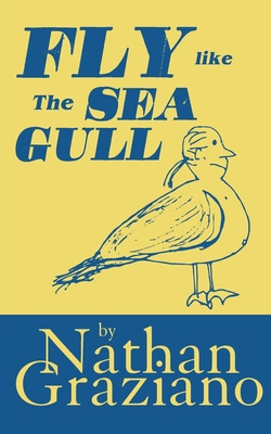 Fly Like the Seagull 195241105X Book Cover