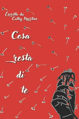 Cosa Resta Di Te [Italian] B0B4SSW1YK Book Cover