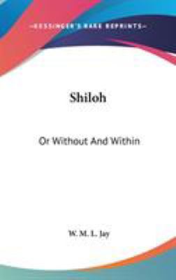 Shiloh: Or Without And Within 0548558914 Book Cover