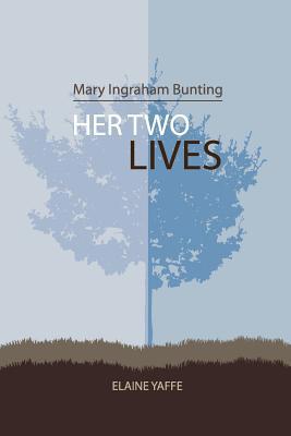 Mary Ingraham Bunting: Her Two Lives 1439203407 Book Cover