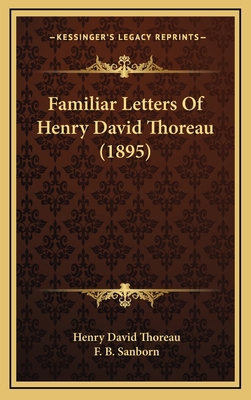 Familiar Letters Of Henry David Thoreau (1895) 116444039X Book Cover