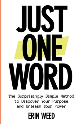 Just One Word: The Surprisingly Simple Method t... 0306837269 Book Cover