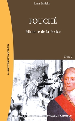 Fouché, Tome 2: Ministre de la Police [French] 2847360042 Book Cover