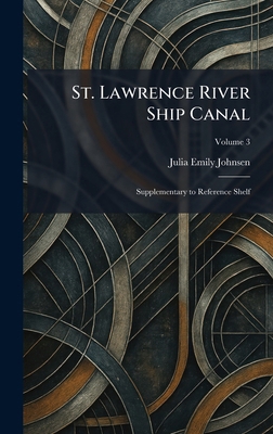 St. Lawrence River Ship Canal: Supplementary to... 102600618X Book Cover