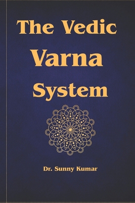 The Vedic Varna System B0GXY1VV7X Book Cover