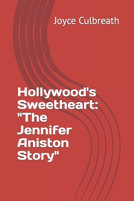 Hollywood's Sweetheart: "The Jennifer Aniston S... B0C1275HLH Book Cover