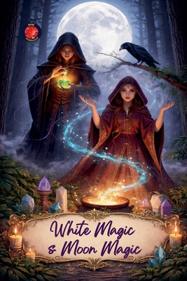 White Magic & Moon Magic B0GPDBW8V5 Book Cover