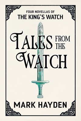 Tales from the Watch: The First Four King's Wat... 1914145011 Book Cover