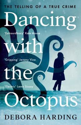 Dancing with the Octopus: The Telling of a True... 1788165179 Book Cover