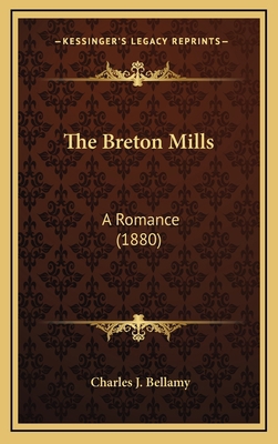 The Breton Mills: A Romance (1880) 1164428624 Book Cover