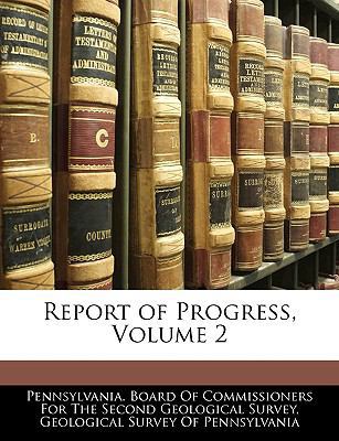 Report of Progress, Volume 2 1144437792 Book Cover