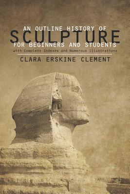 An Outline History of Sculpture for Beginners a... 1633910008 Book Cover