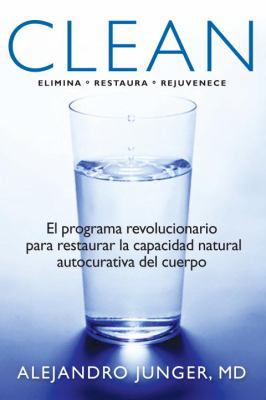 Clean: El Programa Revolucionario Para Restaura... [Spanish] 1609803426 Book Cover