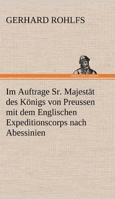 Im Auftrage Sr. Majestat Des Konigs Von Preusse... [German] 3847260189 Book Cover