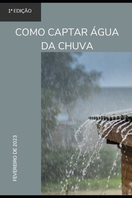 Como captar água da chuva [Portuguese] B0BZ6K567K Book Cover