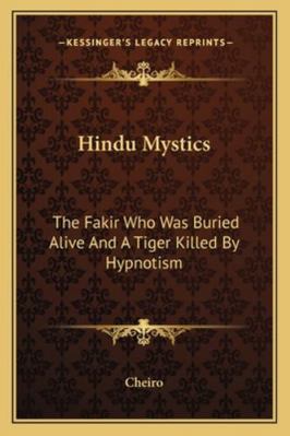 Hindu Mystics: The Fakir Who Was Buried Alive A... 1162850736 Book Cover