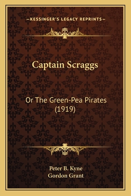 Captain Scraggs: Or The Green-Pea Pirates (1919) 1163978035 Book Cover