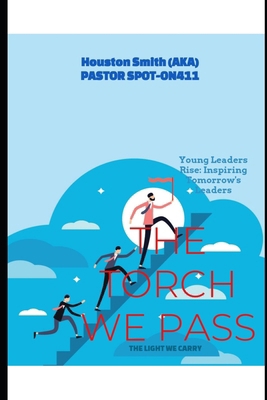The Torch We Pass: The Light we carry B0D4B16ZX1 Book Cover