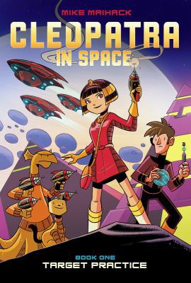 Target Practice (Cleopatra in Space #1): Volume 1 0545528429 Book Cover