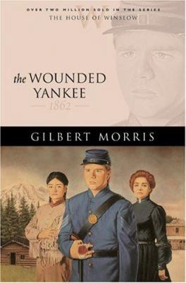 The Wounded Yankee: 1862 0764229540 Book Cover