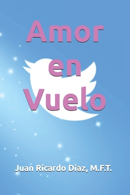 Amor en Vuelo [Spanish] 1533259321 Book Cover