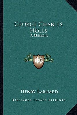 George Charles Holls: A Memoir 1163226246 Book Cover