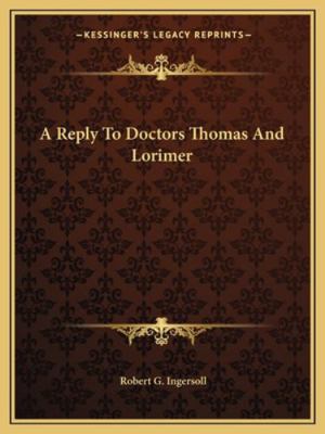 A Reply To Doctors Thomas And Lorimer 1162872012 Book Cover