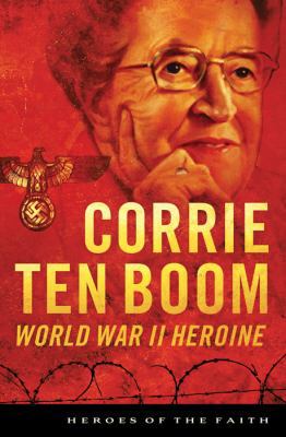 Corrie Ten Boom: World War II Heroine 1616269057 Book Cover