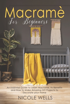 Macramé For Beginners: An Essential Guide to Le... B08FP7SLTX Book Cover