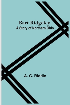 Bart Ridgeley: A Story Of Northern Ohio 9354592449 Book Cover
