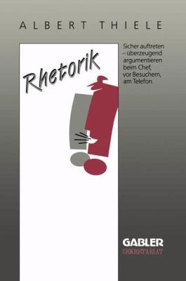 Rhetorik: Sicher Auftreten, Überzeugend Argumen... [German] 3409191488 Book Cover