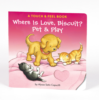 Where Is Love, Biscuit? Pet & Play: A Touch and... B007C1TXKI Book Cover