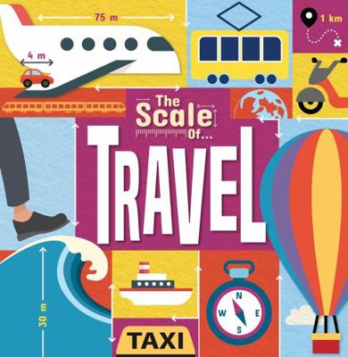 Travel (The Scale Of...) 1786378817 Book Cover