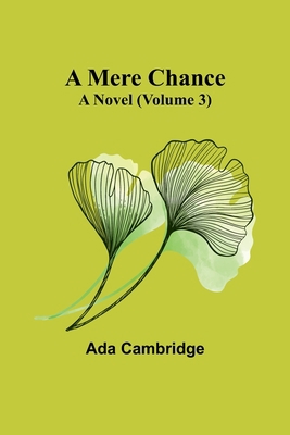 A Mere Chance: A Novel (Volume 3) 9357388524 Book Cover
