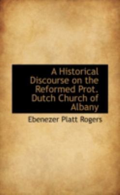 A Historical Discourse on the Reformed Prot. Du... 0559230141 Book Cover