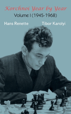 Korchnoi Year by Year: Volume I (1945-1968) 5604784931 Book Cover