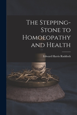 The Stepping-Stone to Homoeopathy and Health 1017512086 Book Cover
