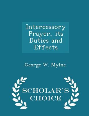 Intercessory Prayer, Its Duties and Effects - S... 1296109240 Book Cover