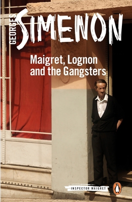 Maigret, Lognon and the Gangsters B075ZB3STZ Book Cover
