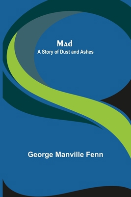 Mad: A Story of Dust and Ashes 9356576939 Book Cover