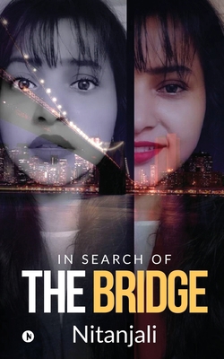 The Bridge: In search of 1645875857 Book Cover