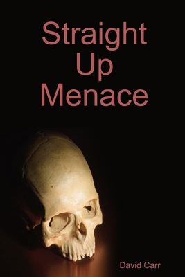 Straight Up Menace 0557057558 Book Cover