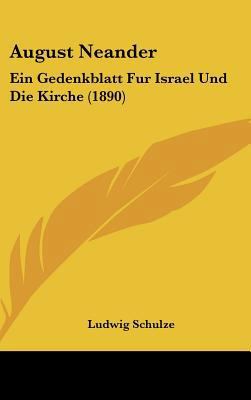 August Neander: Ein Gedenkblatt Fur Israel Und ... [German] 116244701X Book Cover