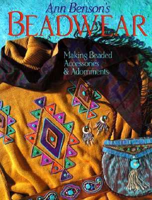 Ann Benson's Beadwear: Making Beaded Accessorie... B001ZV4MIE Book Cover