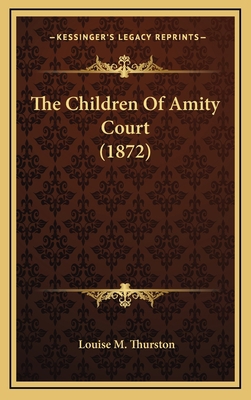 The Children of Amity Court (1872) 1164288474 Book Cover