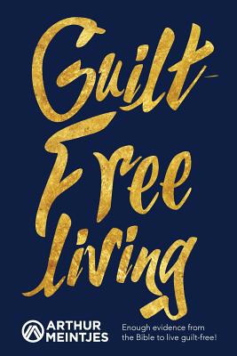 Guilt Free Living 1519632657 Book Cover